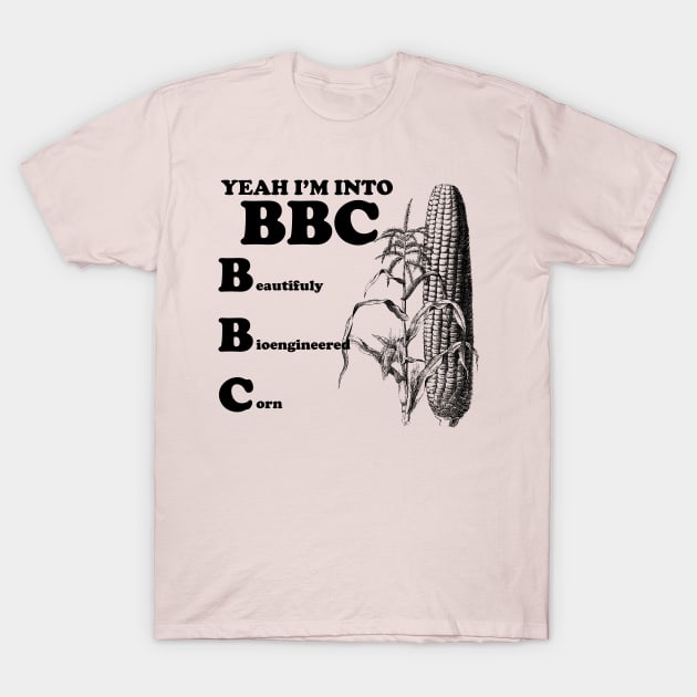 Yeah I'm into BBC T-Shirt by RadicalLizard